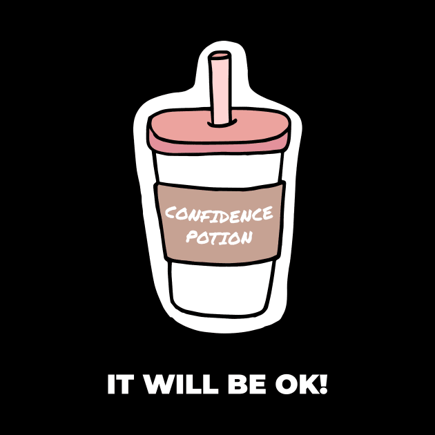 Confidence Potion It Will Be OK by Lasso Print