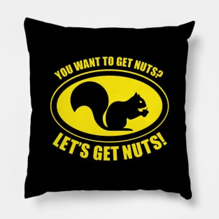 You Want to Get Nuts? Pillow