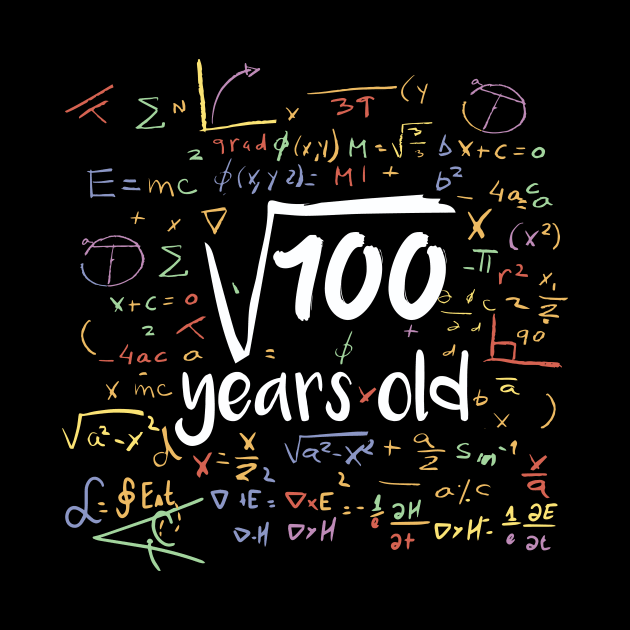 Square Root of 100 Years Old // Funny Math Birthday // 10 Years Old by SLAG_Creative