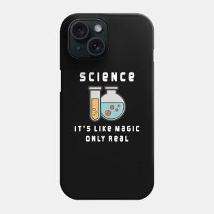 Science it's like magic only real Phone Case