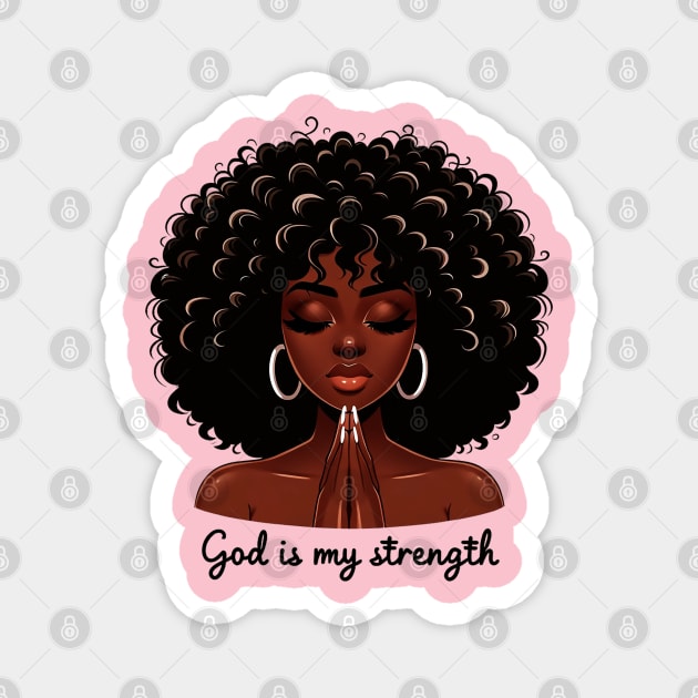 God is my Strength, Black Woman Praying Magnet by UrbanLifeApparel