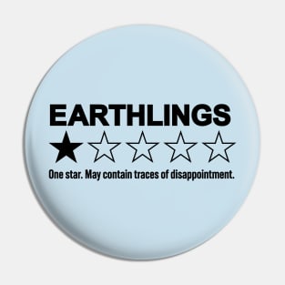 Funny Extraterrestrial Rating - Earthlings: May Contain Traces of Disappointment Pin