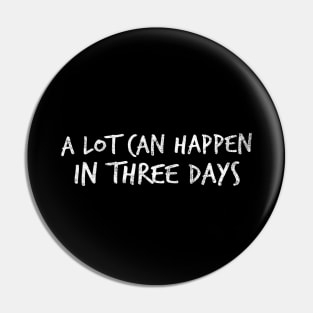 A Lot Can Happen In Three Days Christians Faith Easter Pin