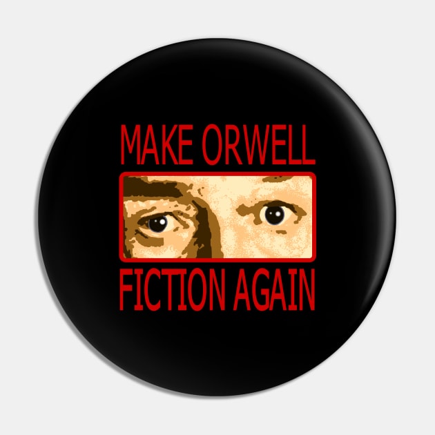 Make Orwell Fiction Again 1 Pin by StoatyStudio