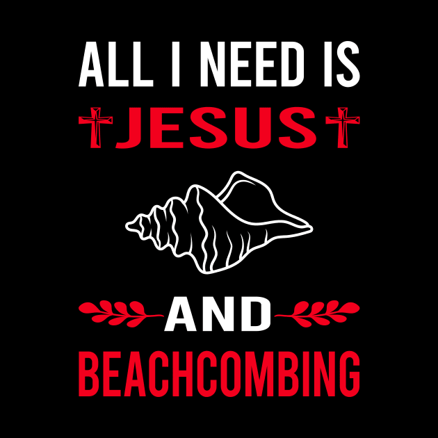 I Need Jesus And Beachcombing Beachcomber by Good Day