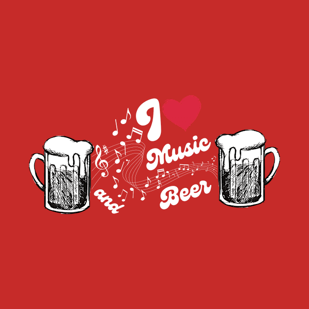 I Love Music And Beer by NICHE&NICHE