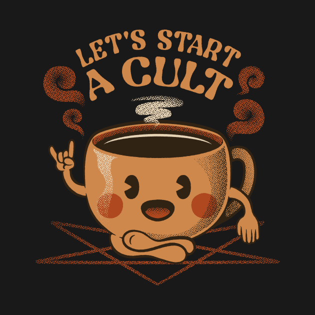 Let's Start A Cult Kawaii Coffee by Tobe Fonseca by Tobe_Fonseca