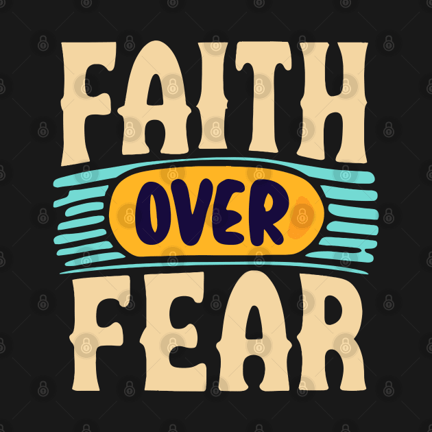 Faith over fear retro design by Apparels2022