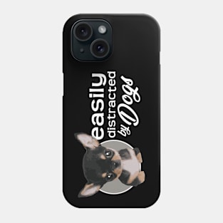 Easily Distracted By Dogs - Chihuahua Phone Case