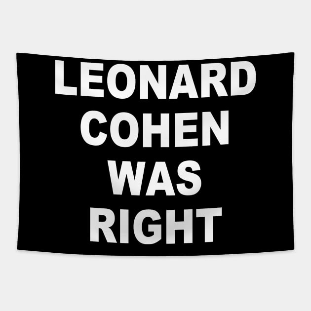 LEONARD COHEN WAS RIGHT Tapestry by TheCosmicTradingPost