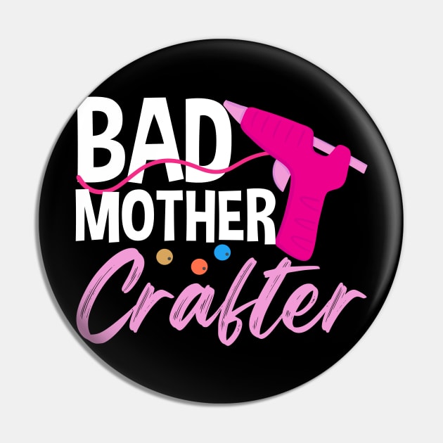 Bad Mother Crafter | Crafty Mom Pin by DancingDolphinCrafts