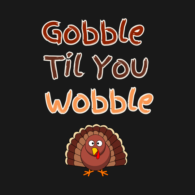 Gooble til You Wobble Thanksgiving Design by Silly Pup Creations