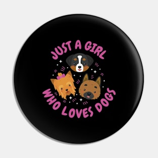 Just A Girl Who Loves Dogs Funny Dog Gift Pin