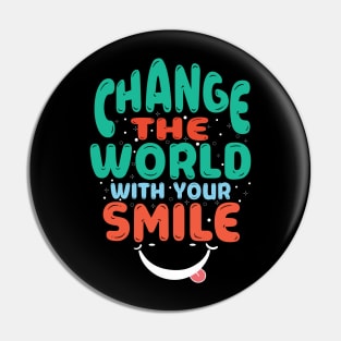 change the world with your smile Pin