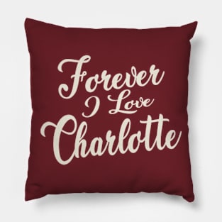 Forever i love Charlotte Pillow