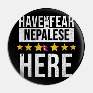 Have No Fear The Nepalese Is Here - Gift for Nepalese From Nepal Pin