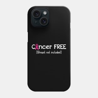 Cancer FREE- Breast Cancer Gifts Breast Cancer Awareness Phone Case