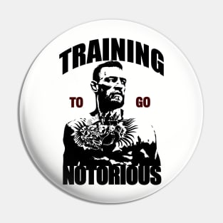 Training to go Notorious Pin