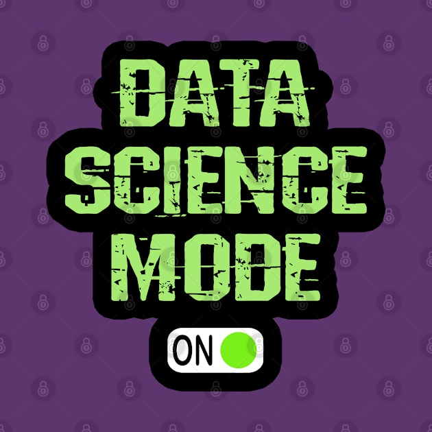 Data science mode on. My data is bigger than yours. Data analysis, analytics, engineering. Funny quote. Best awesome data analyst, engineer, scientist by BlaiseDesign