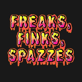 Freaks, Finks, Spazzes - Logo RED T-Shirt