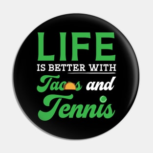 Life Is Better With Tacos and Tennis copy Pin