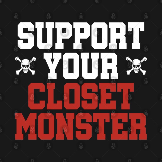 Support Your Closet Monster by AR DESIGN