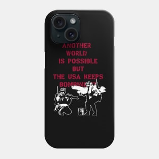 ANOTHER WORLD IS POSSIBLE Phone Case