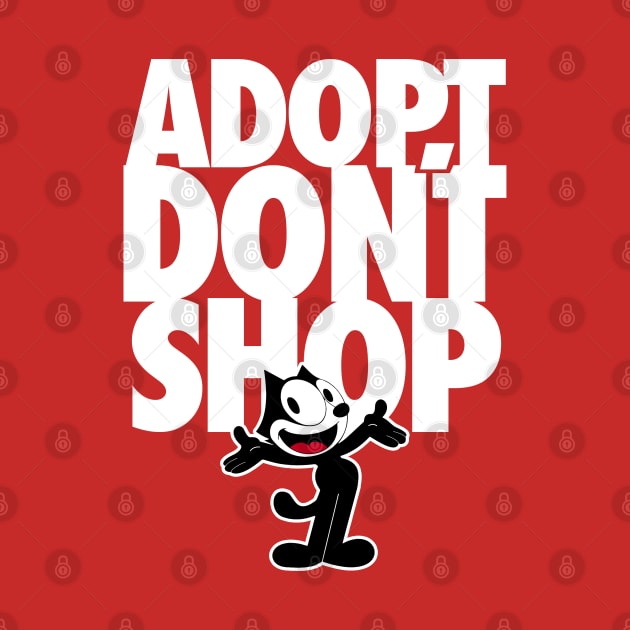 ADOPT DON'T SHOP - 2.0 - Felix the Cat by ROBZILLA