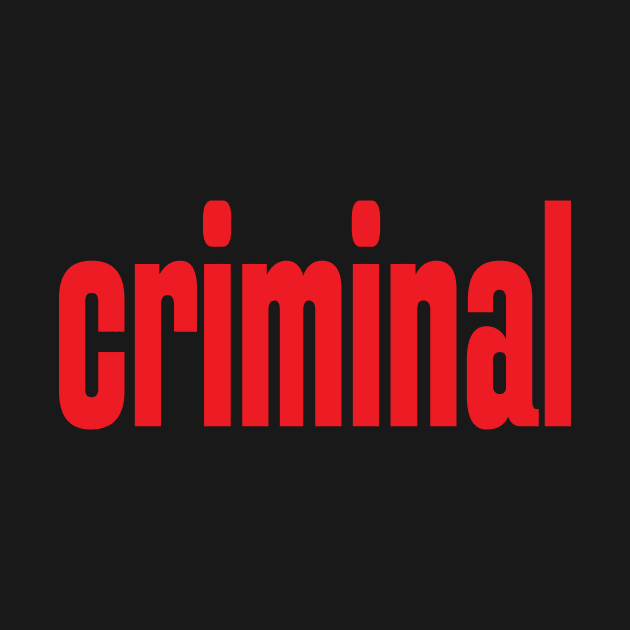 Criminal by ProjectX23