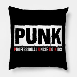 PUNK Professional Uncle No Kids Pillow