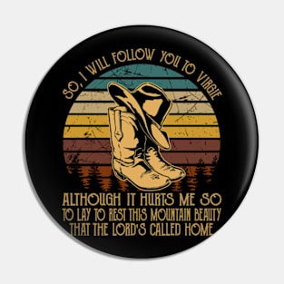 So, I Will Follow You To Virgie Boot Cowgirl Hat Pin