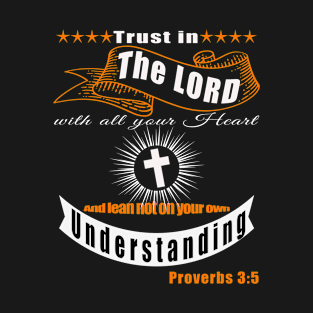 Christian Gift, Trust In The Lord With All Your Heart T-Shirt