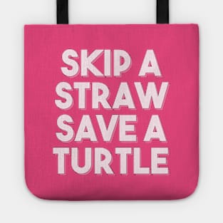 Skip a straw, save a turtle II (Pink) Tote