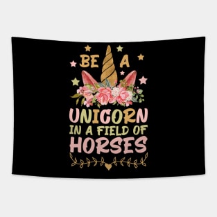 Be A Unicorn In A Field Of Horses, Cute Girls Boys Gift Idea Tapestry