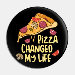 Pizza Changed My Life Pizza Lover Gift Pin