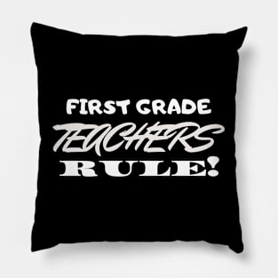 First Grade teachers rule! Pillow