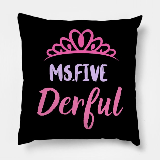 Miss five derful Pillow by hnueng111