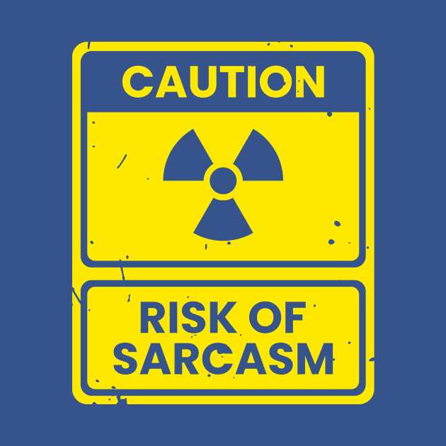 Caution! Risk of Sarcasm (Stencil Version) by Oren Thomas Designs