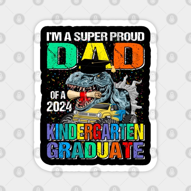 I'm A Super Proud Dad Of A 2024 Kindergarten Graduate Dinosaur Monster Truck Magnet by eyelashget