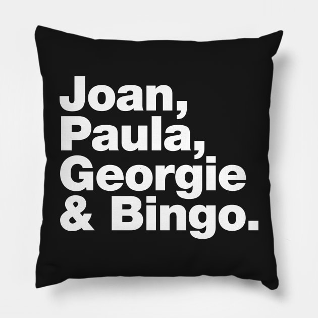 Joan, Paula, Georgie & Bingo. Pillow by LTFRstudio