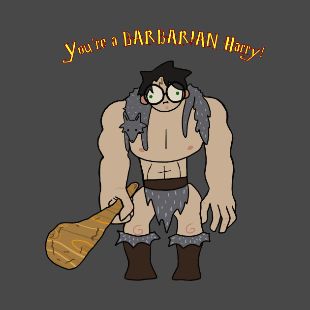 You're a Barbarian by Reckless Productions