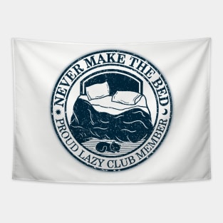 Never Make the Bed - Lazy Club Tapestry