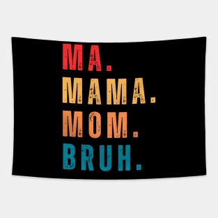 ma mama mom bruh Tapestry