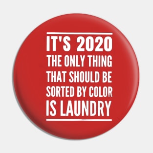 It's 2020 The Only Thing That Should Pin