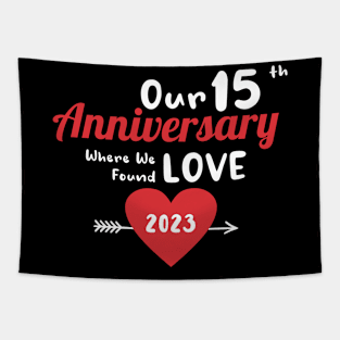 15th Anniversary where we found love 2023 Tapestry