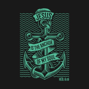 Jesus Anchor Of My Soul Christian Nautical Tshirt T-Shirt