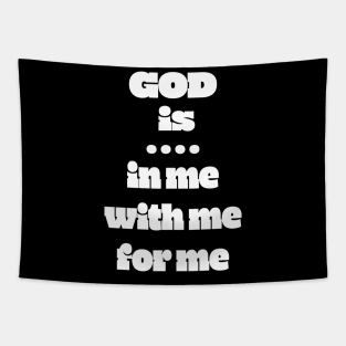 God Is: In Me For Me With Me Tapestry