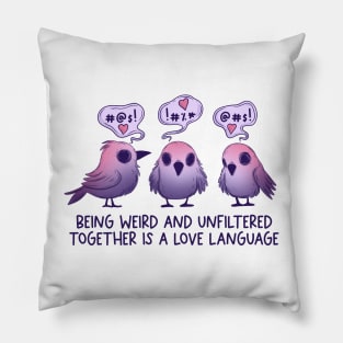 Being weird is a love language Pillow