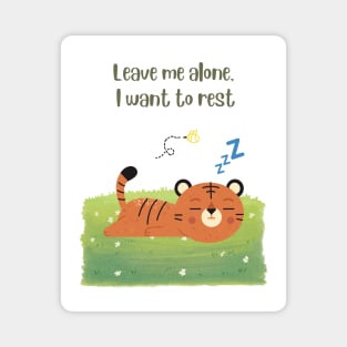 Leave Me Alone, I want to rest Magnet