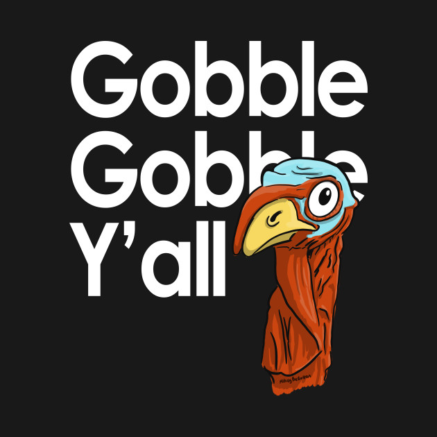 Disover Gobble Gobble Y'all - Thanksgiving - T-Shirt